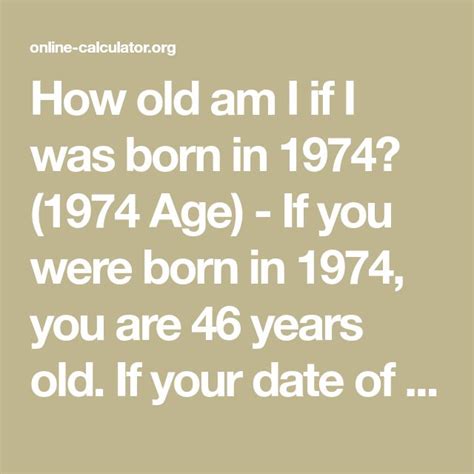 how old am i if i was born in 1975|1975 to today age.